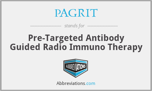 PAGRIT - Pre-Targeted Antibody Guided Radio Immuno Therapy