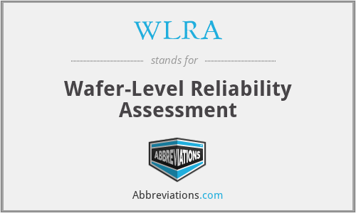 WLRA - Wafer-Level Reliability Assessment