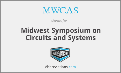 MWCAS - Midwest Symposium on Circuits and Systems
