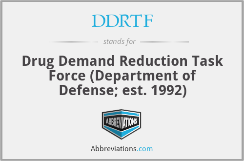 DDRTF - Drug Demand Reduction Task Force (Department of Defense; est. 1992)