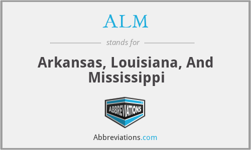 ALM - Arkansas, Louisiana, And Mississippi