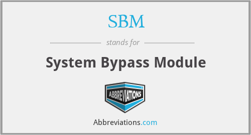 SBM - System Bypass Module
