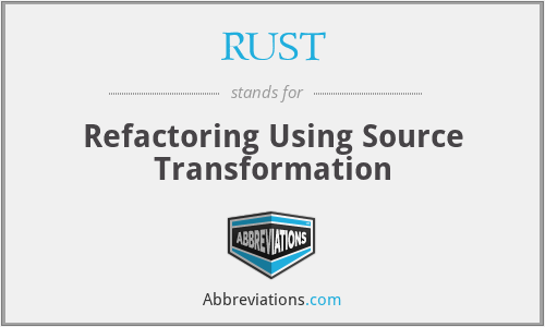 RUST - Refactoring Using Source Transformation