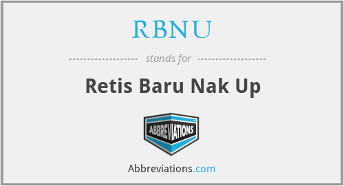RBNU - Retis Baru Nak Up