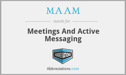 MAAM - Meetings And Active Messaging