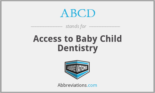 ABCD - Access to Baby Child Dentistry