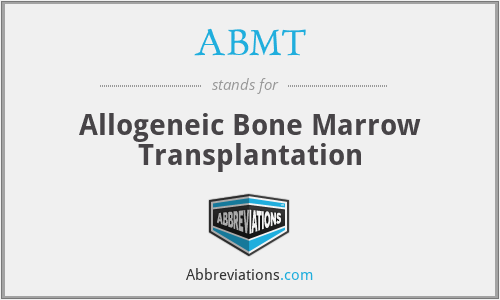 ABMT - Allogeneic Bone Marrow Transplantation