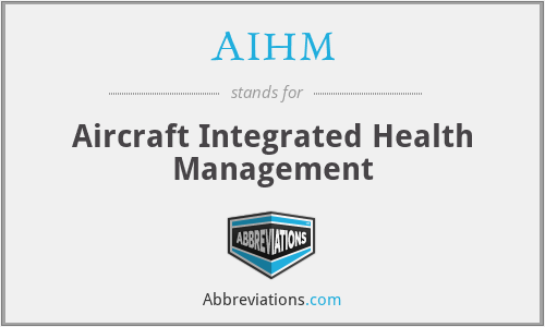 AIHM - Aircraft Integrated Health Management