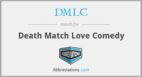 DMLC - Death Match Love Comedy