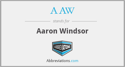 AAW - Aaron Windsor