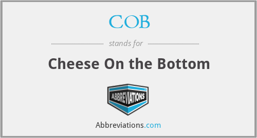 COB - Cheese On the Bottom