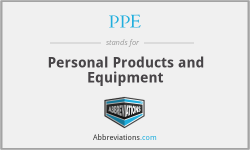 PPE - Personal Products and Equipment