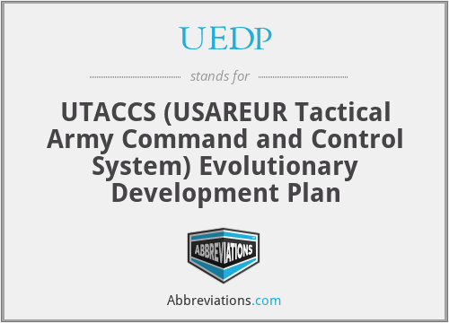 UEDP - UTACCS (USAREUR Tactical Army Command and Control System) Evolutionary Development Plan
