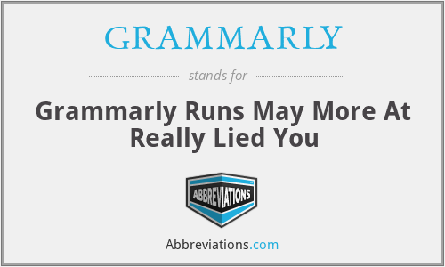 GRAMMARLY - Grammarly Runs May More At Really Lied You