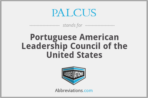 PALCUS - Portuguese American Leadership Council of the United States