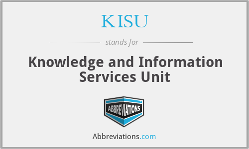 KISU - Knowledge and Information Services Unit