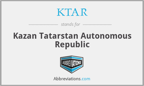 KTAR - Kazan Tatarstan Autonomous Republic