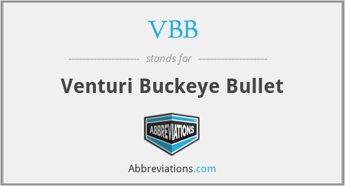 VBB - Venturi Buckeye Bullet