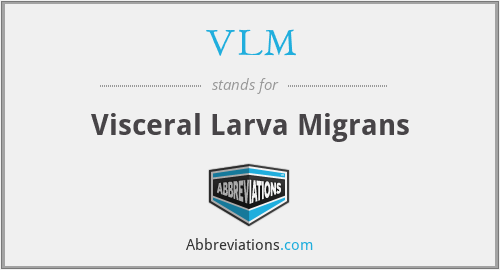 VLM - Visceral Larva Migrans