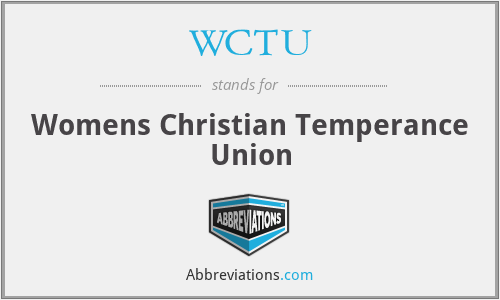 WCTU - Womens Christian Temperance Union