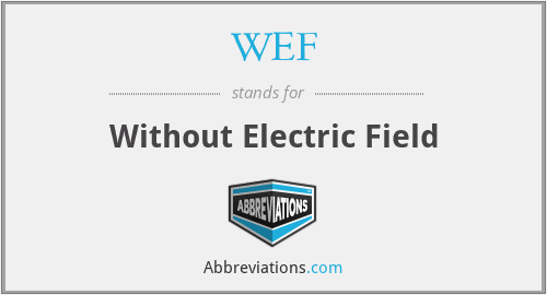 WEF - Without Electric Field