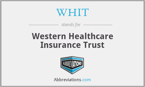 WHIT - Western Healthcare Insurance Trust