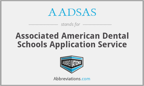 AADSAS - Associated American Dental Schools Application Service