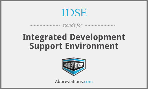 IDSE - Integrated Development Support Environment