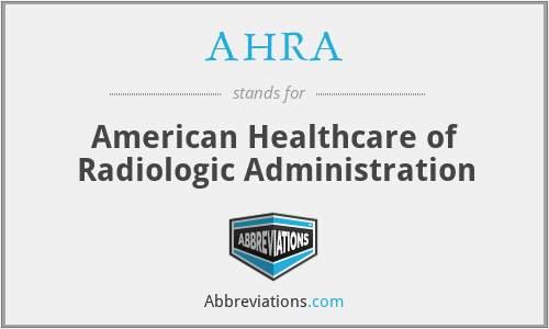 AHRA - American Healthcare of Radiologic Administration