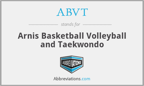 ABVT - Arnis Basketball Volleyball and Taekwondo