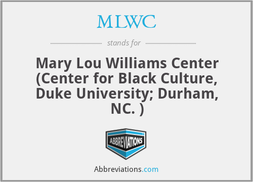 MLWC - Mary Lou Williams Center (Center for Black Culture, Duke University; Durham, NC. )