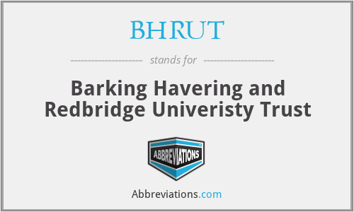BHRUT - Barking Havering and Redbridge Univeristy Trust