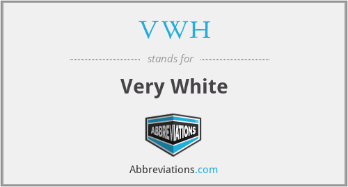 VWH - Very White