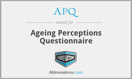 APQ - Ageing Perceptions Questionnaire