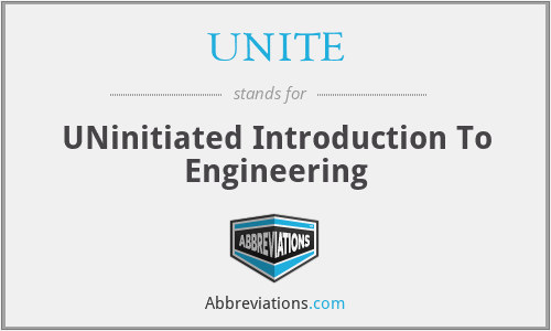 UNITE - UNinitiated Introduction To Engineering