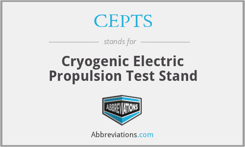 CEPTS - Cryogenic Electric Propulsion Test Stand