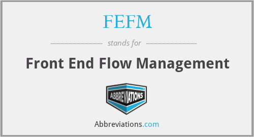 FEFM - Front End Flow Management
