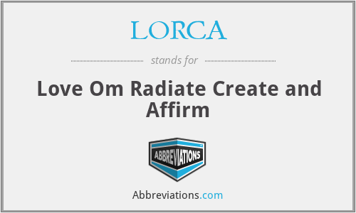 LORCA - Love Om Radiate Create and Affirm