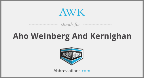 AWK - Aho Weinberg And Kernighan