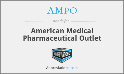 AMPO - American Medical Pharmaceutical Outlet