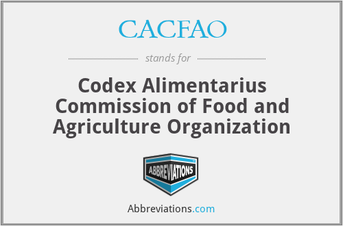 CACFAO - Codex Alimentarius Commission of Food and Agriculture Organization