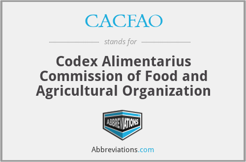CACFAO - Codex Alimentarius Commission of Food and Agricultural Organization