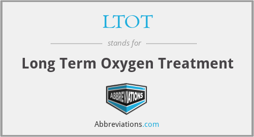 LTOT - Long Term Oxygen Treatment