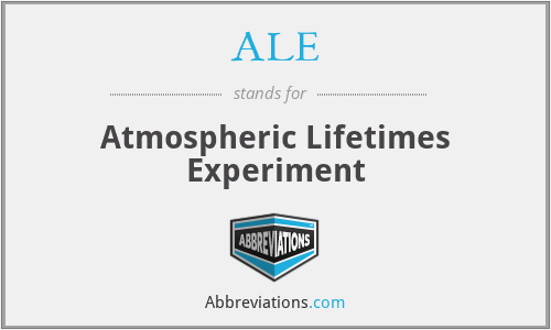 ALE - Atmospheric Lifetimes Experiment