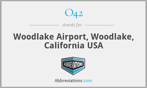 O42 - Woodlake Airport, Woodlake, California USA