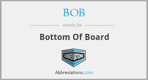 BOB - Bottom Of Board