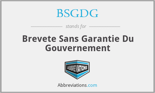 BSGDG - Brevete Sans Garantie Du Gouvernement