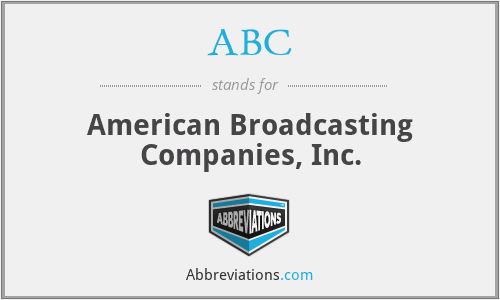 ABC - American Broadcasting Companies, Inc.
