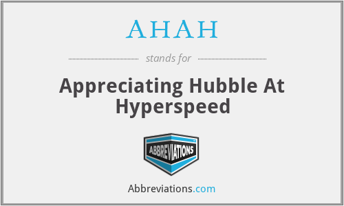 AHAH - Appreciating Hubble At Hyperspeed