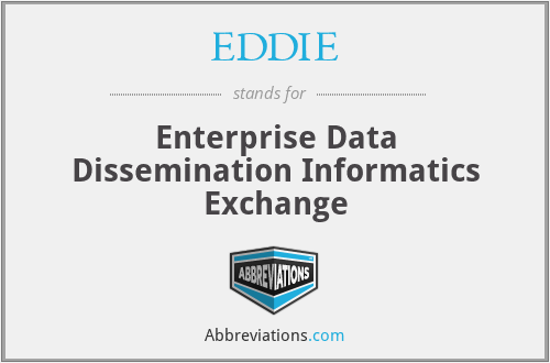 EDDIE - Enterprise Data Dissemination Informatics Exchange